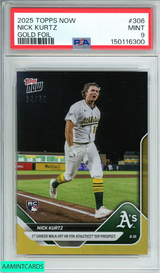 2025 TOPPS NOW NICK KURTZ #306 GOLD FOIL34 OF 50 RC  PSA 9 MINT 150116300