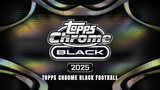 2025 Topps Chrome Black Football Hobby Case