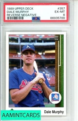 1989 UPPER DECK DALE MURPHY #357 REVERSE NEGATIVE PSA 6 EX-MT 86935700