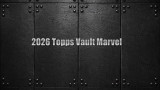 2026 Topps Marvel Vault Hobby Box