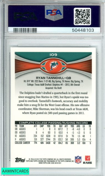 2012 TOPPS CHROME RYAN TANNEHILL #109 BALL AT CHEST DOLPHINS ROOKIE  PSA 9 MINT 50448103