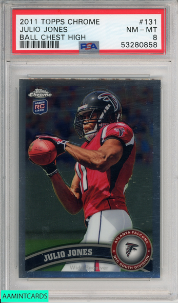 2011 TOPPS CHROME JULIO JONES #131 BALL CHEST HIGH ROOKIE FALCONS RC PSA 8 NM-MT 53280858