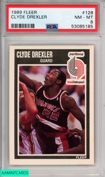 1989 FLEER CLYDE DREXLER #128 PORTLAND TRAILBLAZERS PSA 8 NM-MT 53085185