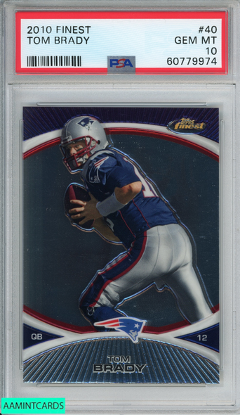 2010 FINEST TOM BRADY #40 NEW ENGLAND PATRIOTS PSA 10 GEM MT 60779974