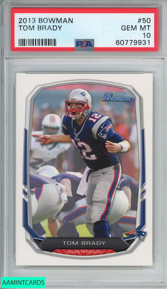 2013 BOWMAN TOM BRADY #50 NEW ENGLAND PATRIOTS PSA 10 GEM MT 60779931