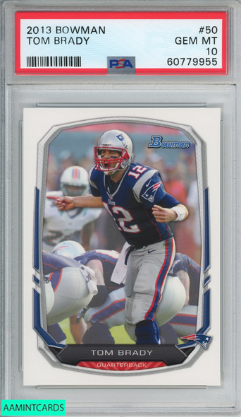 2013 BOWMAN TOM BRADY #50 NEW ENGLAND PATRIOTS PSA 10 GEM MT 60779955