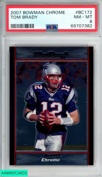 2007 BOWMAN CHROME TOM BRADY #BC172 NEW ENGLAND PATRIOTS PSA 8 NM-MT 69707382