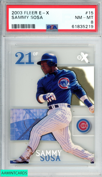 2003 FLEER E-X SAMMY SOSA #15 CHICAGO CUBS PSA 8 NM-MT 61835219