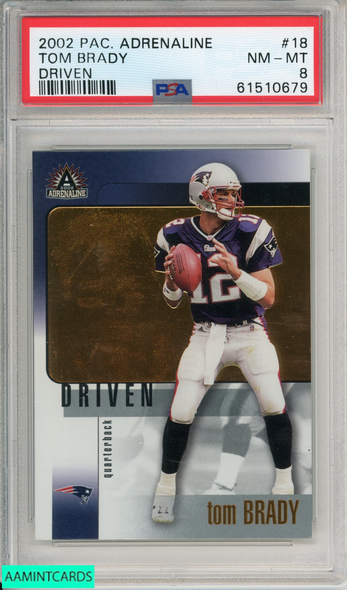 2002 PACIFIC ADRENALINE TOM BRADY #18 DRIVEN NEW ENGLAND PATRIOTS PSA 8 NM-MT 61510679