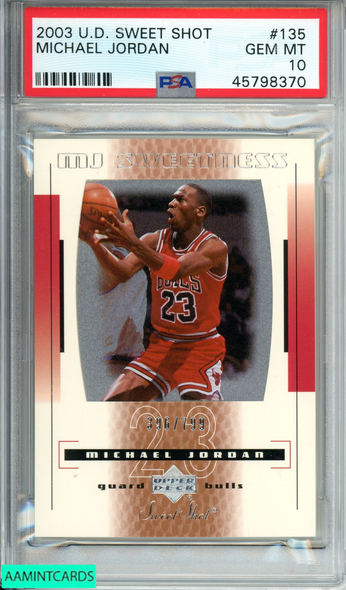 2003 UPPER DECK SWEET SHOT MICHAEL JORDAN #135 396 OF 799 HOF PSA 10 GEM MT 45798370