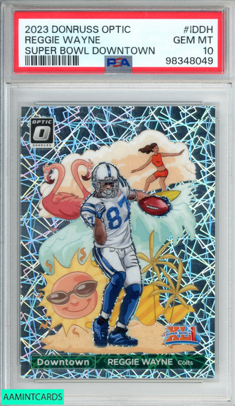 2023 PANINI DONRUSS OPTIC SUPER BOWL DOWNTOWN REGGIE WAYNE #IDDH PSA 10 GEM MT 98348049