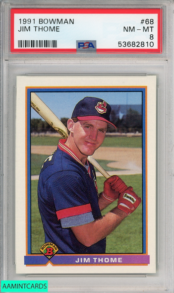 1991 BOWMAN JIM THOME #68 CLEVELAND INDIANS ROOKIE RC HOF PSA 8 NM-MT 53682810