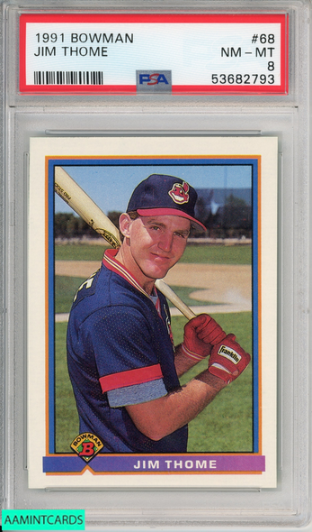1991 BOWMAN JIM THOME #68 ROOKIE HOF CLEVELAND INDIANS RC PSA 8 NM-MT 53682793