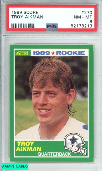 1989 SCORE TROY AIKMAN #270 DALLAS COWBOYS HOF! ROOKIE RC PSA 8 NM-MT 52178213 1989 SCORE TROY AIKMAN #270 DALLAS COWBOYS HOF! ROOKIE RC PSA 8 NM-MT 52178213