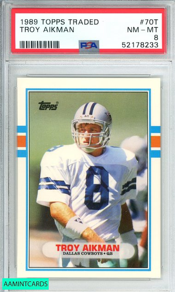 1989 TOPPS TRADED TROY AIKMAN #70T DALLAS COWBOYS HOF ROOKIE RC PSA 8 NM-MT 52178233