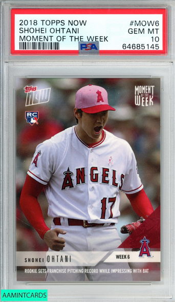 2018 TOPPS NOW MOMENT OF THE WEEK SHOHEI OHTANI #MOW6 ROOKIE RC PSA 10 GEM MT 64685145