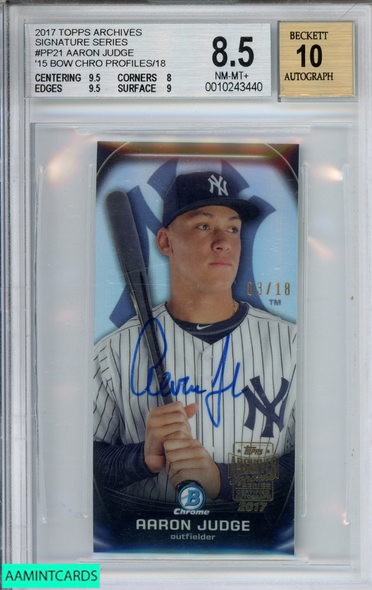 2017 ARCHIVES SIG SER AARON JUDGE 2015 BOWMAN CHR PROFILES OF 18 BGS 8.5 AUTO 10 0010243440