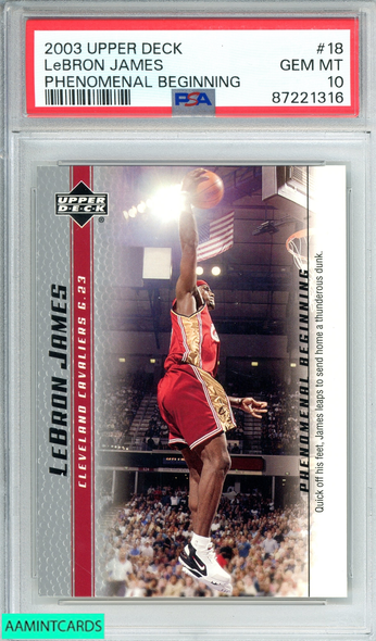 2003 UPPER DECK LEBRON JAMES #18 PHENOMENAL BEGINNING RC PSA 10 GEM MT 87221316