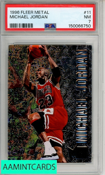 1996 METAL MICHAEL JORDAN #11 PSA 7 NM 150066750