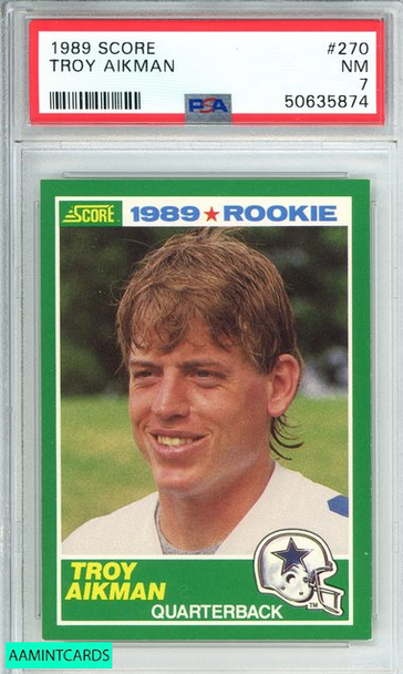 1989 SCORE TROY AIKMAN #270 DALLAS COWBOYS HOF! ROOKIE RC PSA 7 NM 50635874 1989 SCORE TROY AIKMAN #270 DALLAS COWBOYS HOF! ROOKIE RC PSA 7 NM 50635874