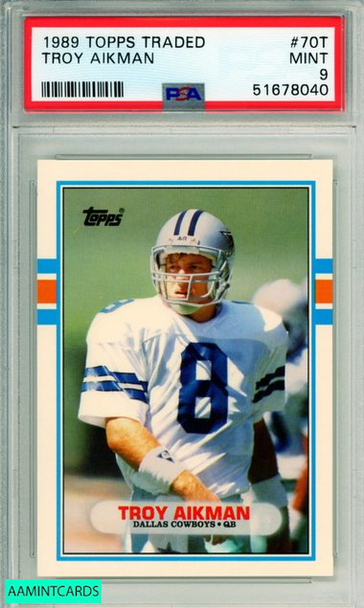 1989 TOPPS TRADED TROY AIKMAN #70T ROOKIE DALLAS COWBOYS HOF PSA MINT 9 51678040 1989 TOPPS TRADED TROY AIKMAN #70T ROOKIE DALLAS COWBOYS HOF PSA MINT 9 51678040