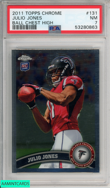 2011 TOPPS CHROME JULIO JONES #131 BALL CHEST HIGH ROOKIE FALCONS RC PSA 7 NM 53280863