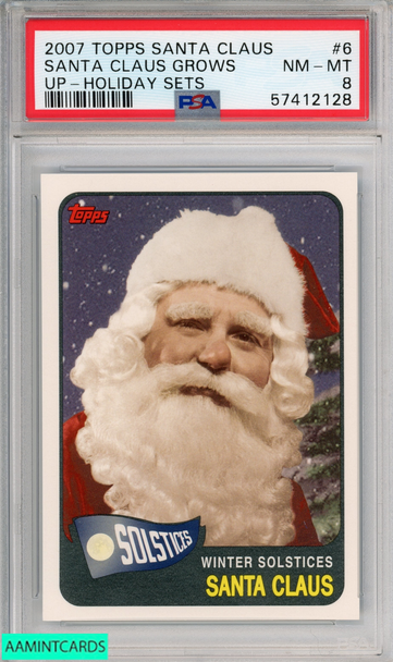 2007 TOPPS SANTA CLAUS SANTA CLAUS GROWS #6 UP-HOLIDAY SETS PSA 8 NM-MT 57412128