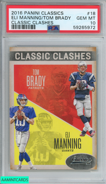 2016 PANINI CLASSICS CLASSIC CLASHES ELI MANNING TOM BRADY #18 PSA 10 GEM MT 59265972 2016 PANINI CLASSICS CLASSIC CLASHES ELI MANNING TOM BRADY #18 PSA 10 GEM MT 59265972