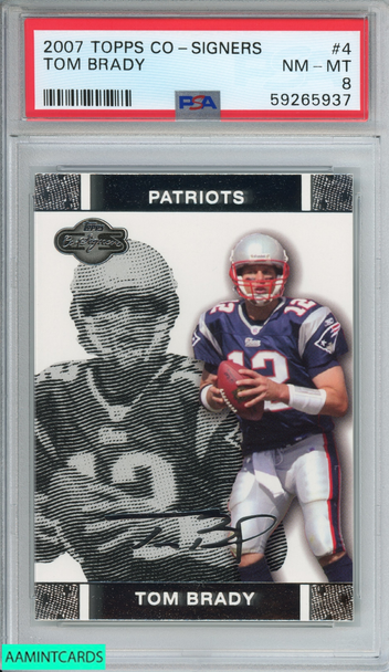 2007 TOPPS CO-SIGNERS TOM BRADY #4 NEW ENGLAND PATRIOTS PSA 8 NM-MT 59265937