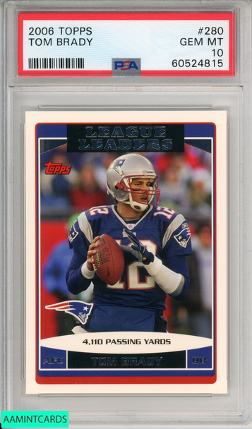 2006 TOPPS TOM BRADY #280 NEW ENGLAND PATRIOTS PSA 10 GEM MT 60524815 2006 TOPPS TOM BRADY #280 NEW ENGLAND PATRIOTS PSA 10 GEM MT 60524815