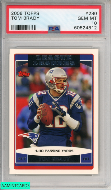 2006 TOPPS TOM BRADY #280 NEW ENGLAND PATRIOTS PSA 10 GEM MT 60524812 2006 TOPPS TOM BRADY #280 NEW ENGLAND PATRIOTS PSA 10 GEM MT 60524812