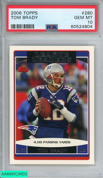 2006 TOPPS TOM BRADY #280 NEW ENGLAND PATRIOTS PSA 10 GEM MT 60524804 2006 TOPPS TOM BRADY #280 NEW ENGLAND PATRIOTS PSA 10 GEM MT 60524804