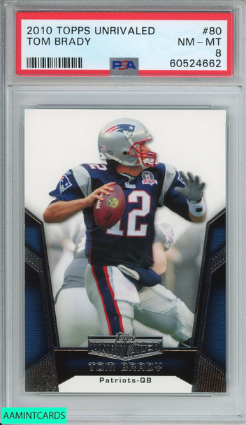 2010 TOPPS UNRIVALED TOM BRADY #80 NEW ENGLAND PATRIOTS PSA 8 NM-MT 60524662 2010 TOPPS UNRIVALED TOM BRADY #80 NEW ENGLAND PATRIOTS PSA 8 NM-MT 60524662