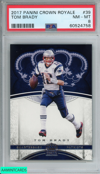 2017 PANINI CROWN ROYALE TOM BRADY #39 NEW ENGLAND PATRIOTS PSA 8 NM-MT 60524758