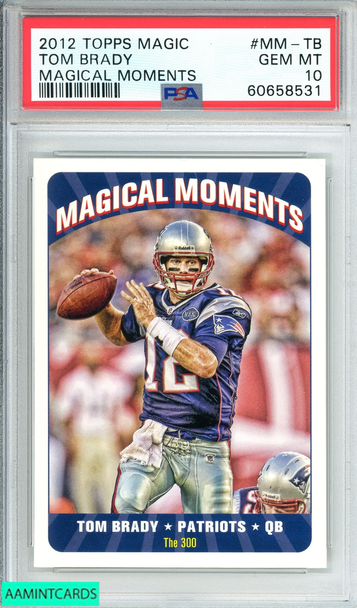 2012 TOPPS MAGIC TOM BRADY #MM-TB MAGICAL MOMENTS PATRIOTS PSA 10 GEM MT 60658531