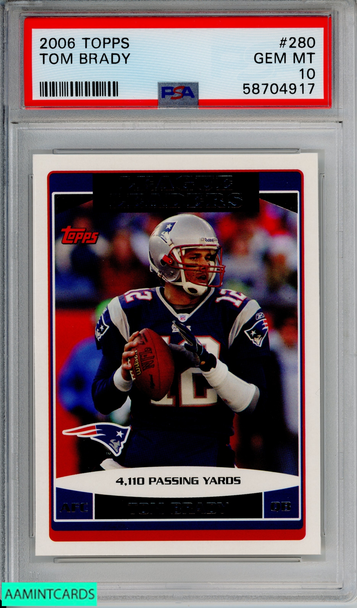 2006 TOPPS TOM BRADY #280 NEW ENGLAND PATRIOTS PSA 10 GEM MT 58704917 2006 TOPPS TOM BRADY #280 NEW ENGLAND PATRIOTS PSA 10 GEM MT 58704917