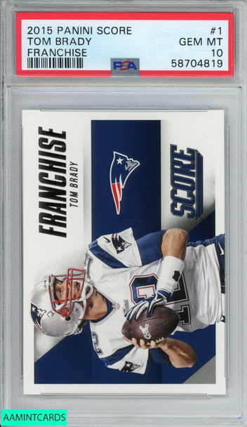 2015 PANINI SCORE FRANCHISE TOM BRADY #1 NEW ENGLAND PATRIOTS PSA 10 GEM MT 58704819 2015 PANINI SCORE FRANCHISE TOM BRADY #1 NEW ENGLAND PATRIOTS PSA 10 GEM MT 58704819