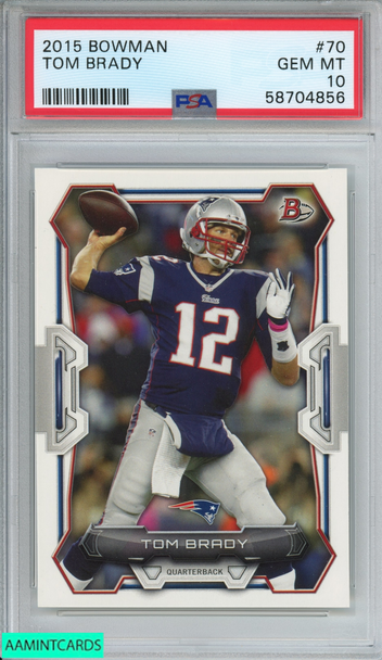 2015 BOWMAN TOM BRADY #70 NEW ENGLAND PATRIOTS PSA 10 GEM MT 58704856 2015 BOWMAN TOM BRADY #70 NEW ENGLAND PATRIOTS PSA 10 GEM MT 58704856