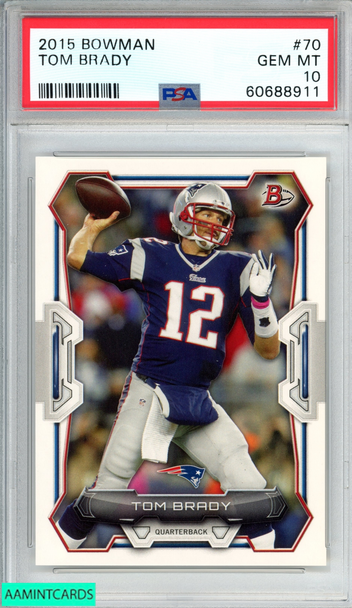 2015 BOWMAN TOM BRADY #70 NEW ENGLAND PATRIOTS PSA 10 GEM MT 60688911 2015 BOWMAN TOM BRADY #70 NEW ENGLAND PATRIOTS PSA 10 GEM MT 60688911