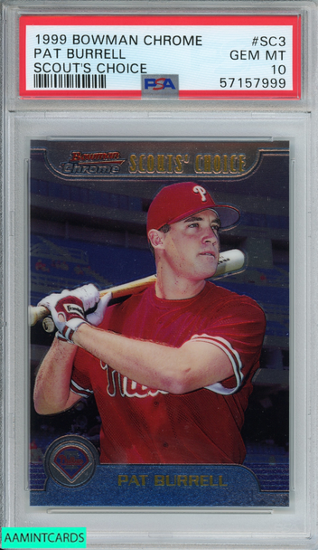 1999 BOWMAN CHROME SCOUTS CHOICE PAT BURRELL #SC3 RC PSA 10 GEM MT POP 1 57157999
