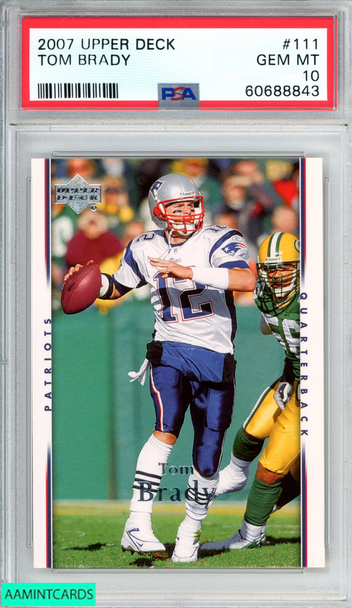 2007 UPPER DECK TOM BRADY #111 NEW ENGLAND PATRIOTS PSA 10 GEM MT 60688843