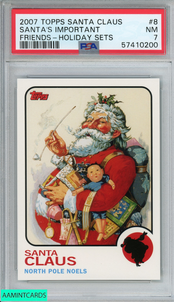 2007 TOPPS SANTA CLAUS HOLIDAY SETS SANTAS IMPORTANT #8 FRIENDS-HOLIDAY SETS PSA 7 NM 57410200