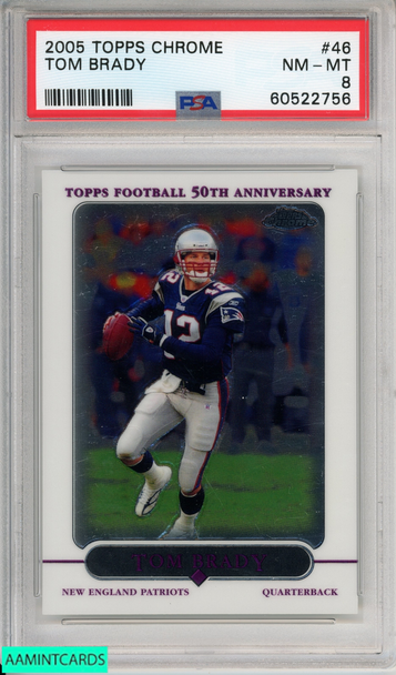 2005 TOPPS CHROME TOM BRADY #46 NEW ENGLAND PATRIOTS PSA 8 NM-MT 60522756 2005 TOPPS CHROME TOM BRADY #46 NEW ENGLAND PATRIOTS PSA 8 NM-MT 60522756