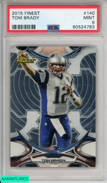 2015 FINEST TOM BRADY #140 NEW ENGLAND PATRIOTS PSA 9 MINT 60524783 2015 FINEST TOM BRADY #140 NEW ENGLAND PATRIOTS PSA 9 MINT 60524783