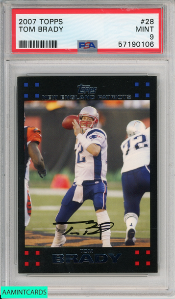 2007 TOPPS TOM BRADY #28 NEW ENGLAND PATRIOTS PSA 9 MINT 57190106 2007 TOPPS TOM BRADY #28 NEW ENGLAND PATRIOTS PSA 9 MINT 57190106