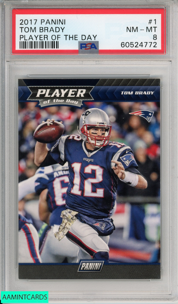 2017 PANINI TOM BRADY #1 PLAYER OF THE DAY NEW ENGLAND PATRIOTS PSA 8 NM-MT 60524772
