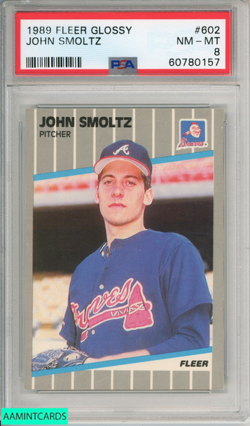 1989 FLEER GLOSSY JOHN SMOLTZ #602 ATLANTA BRAVES HOF ROOKIE RC PSA 8 NM-MT 60780157