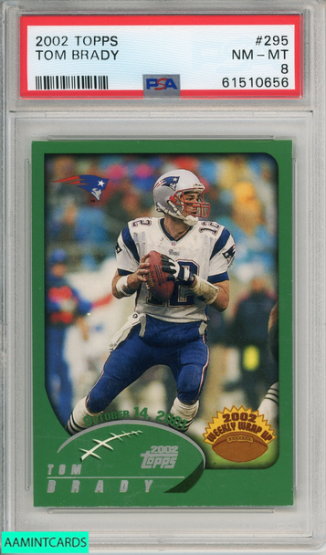 2002 TOPPS TOM BRADY #295 NEW ENGLAND PATRIOTS PSA 8 NM-MT 61510656 2002 TOPPS TOM BRADY #295 NEW ENGLAND PATRIOTS PSA 8 NM-MT 61510656