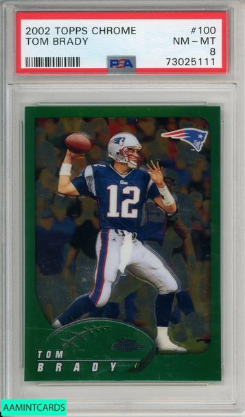 2002 TOPPS CHROME TOM BRADY #100 NEW ENGLAND PATRIOTS PSA 8 NM-MT 73025111 2002 TOPPS CHROME TOM BRADY #100 NEW ENGLAND PATRIOTS PSA 8 NM-MT 73025111