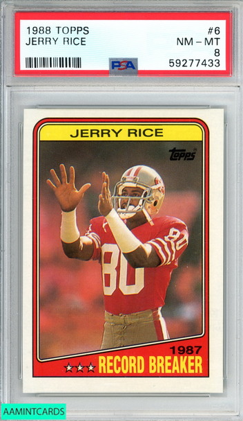 1988 TOPPS JERRY RICE #6 SAN FRANCISCO 49ERS HOF PSA 8 NM-MT 59277433 1988 TOPPS JERRY RICE #6 SAN FRANCISCO 49ERS HOF PSA 8 NM-MT 59277433